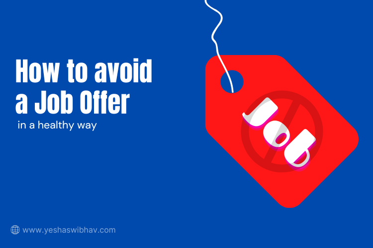 How To Avoid A Job Offer In A Healthy Way